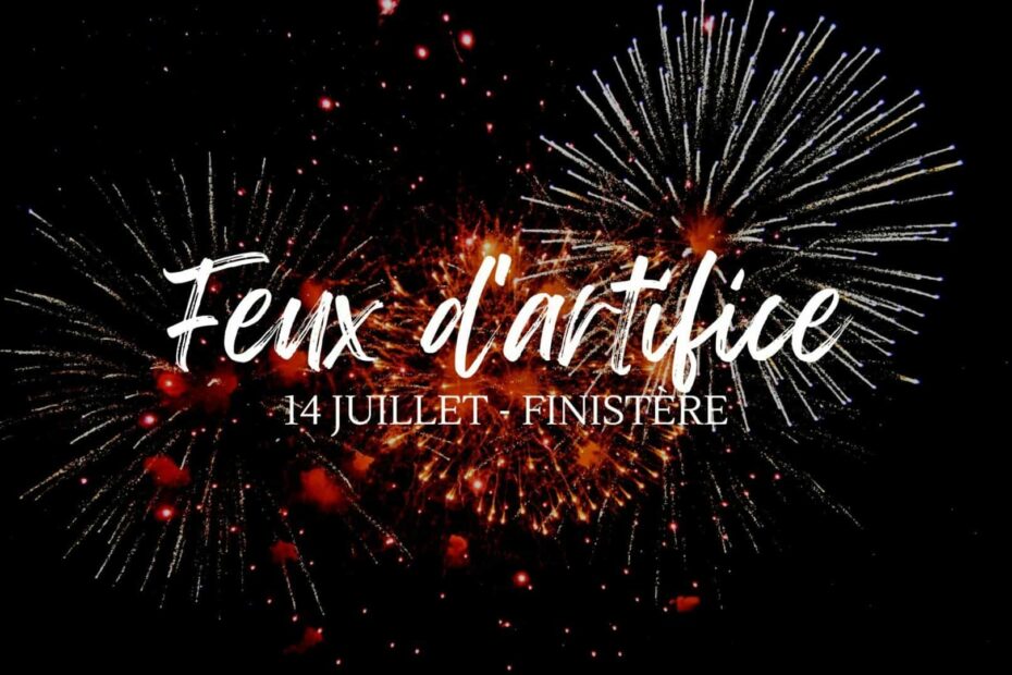 feux d artifice finistere 13 et 14 juillet 2023 bretagne