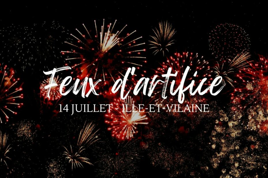 Ille et Vilaine feux d artifice 13 14 juillet