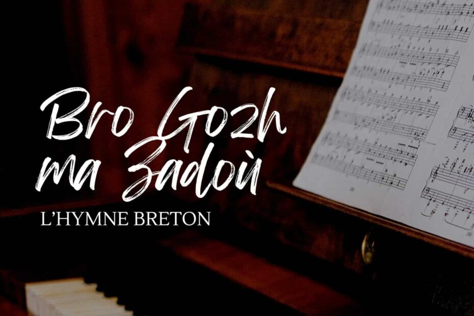 Bro Gozh ma Zadou hymne breton hymne de la bretagne