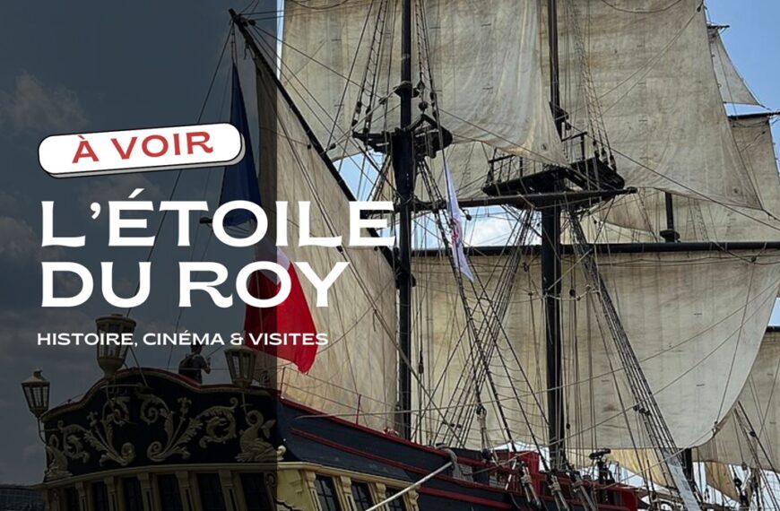 L’Étoile du Roy, un trois-mâts historique