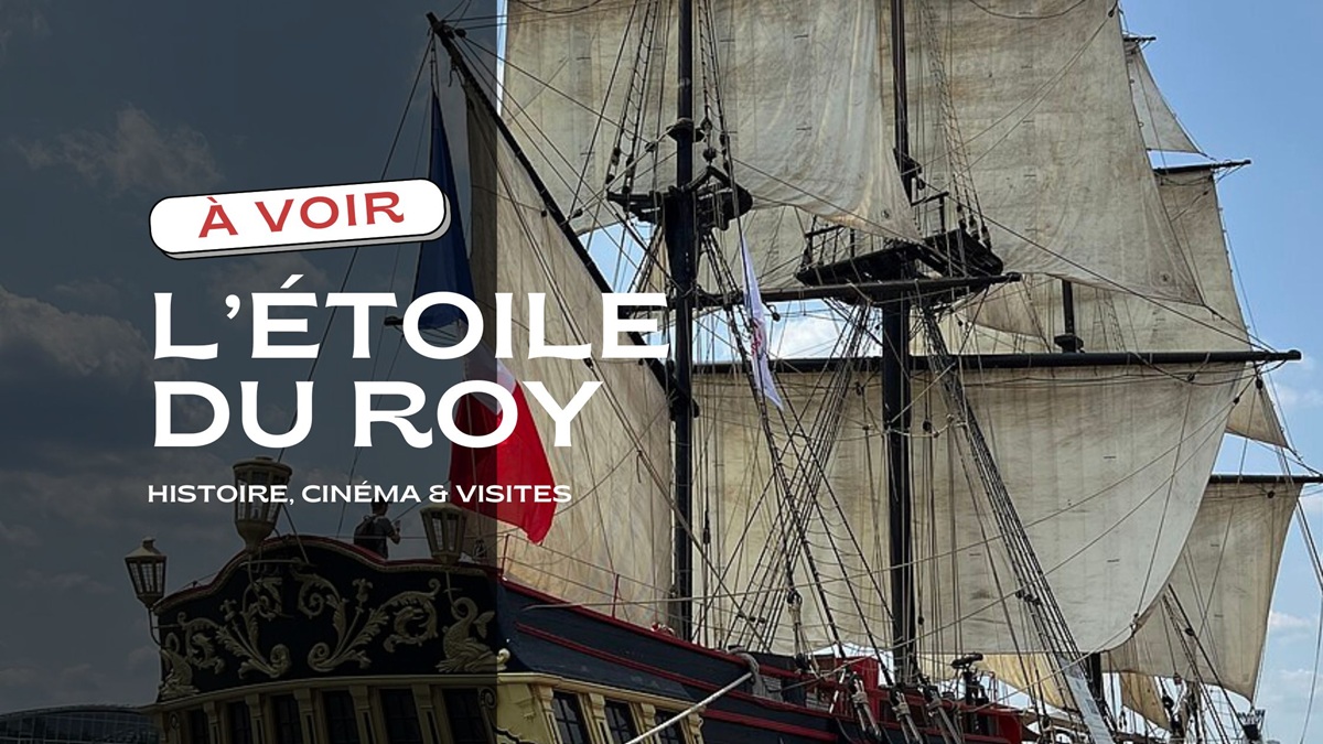 L’Étoile du Roy, un trois-mâts historique