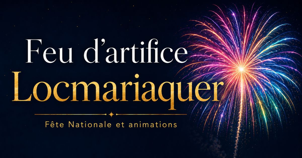 Feu d&rsquo;artifice, 14 juillet 2026 à Locmariaquer (56)