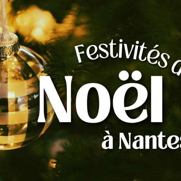 Fêter Noël à Nantes : programme 2025