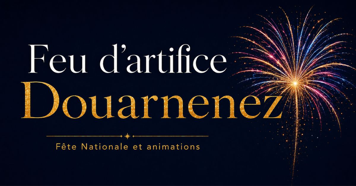 Feu d&rsquo;artifice, souper du pêcheur et bal populaire, 13 juillet 2026 à Douarnenez (29)