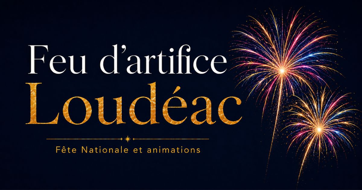 Feu d&rsquo;artifice, 11 juillet 2026 à Loudéac (22)