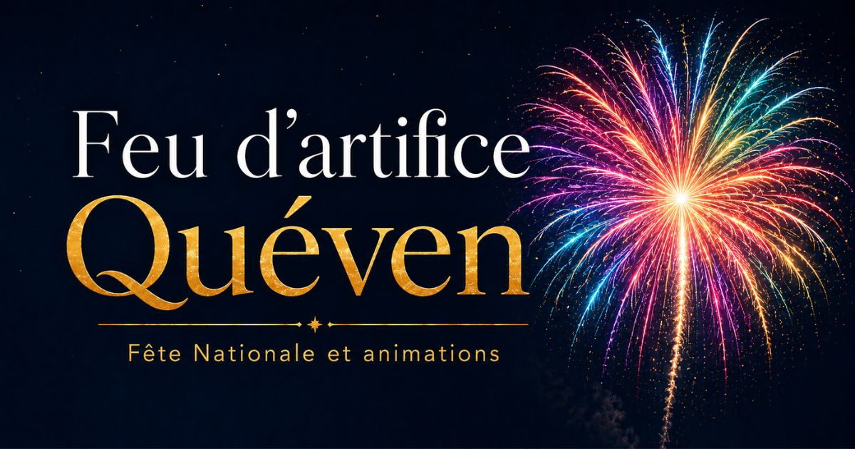 Feu d&rsquo;Artifice et bal populaire, 13 juillet 2026 à Quéven (56)