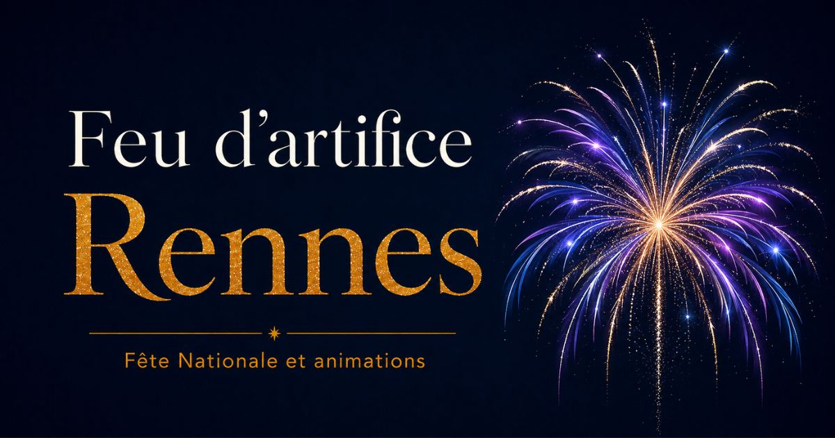 Bal populaire et feu d&rsquo;artifice, 13 juillet 2026 à Rennes (35)