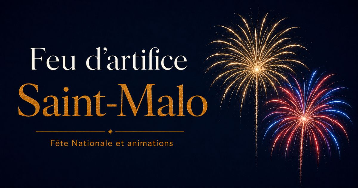 Feu d’artifice et festivités, 14 juillet 2026 à Saint-Malo (35)