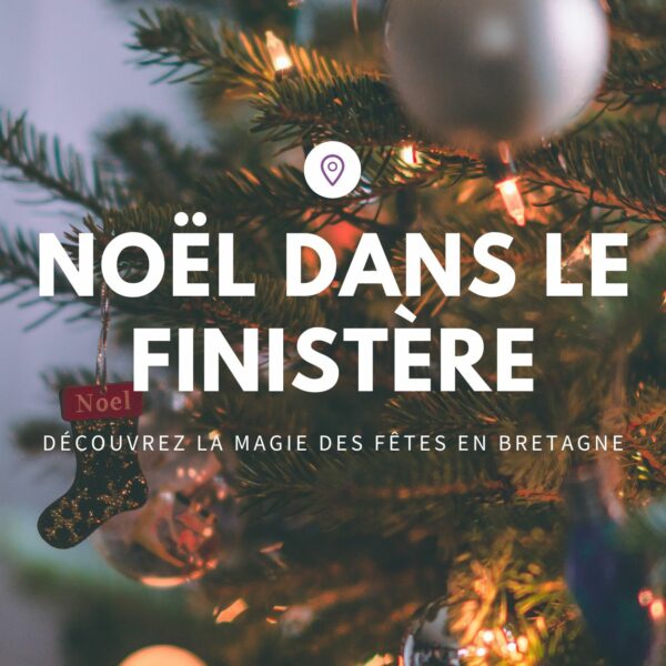 Fêter Noël 2025 dans le Finistère
