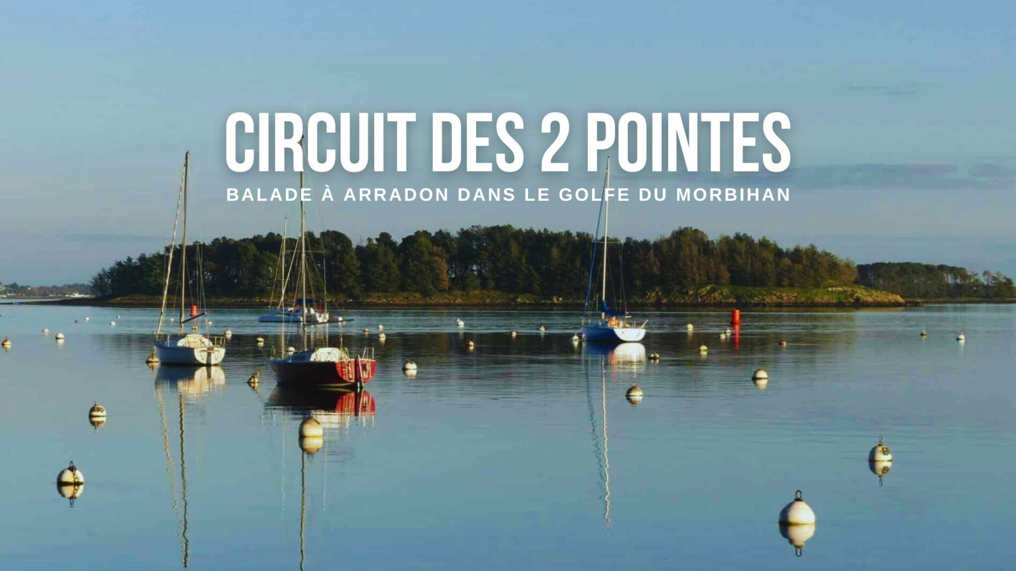 Circuit des deux pointes à Arradon dans le Golfe du Morbihan