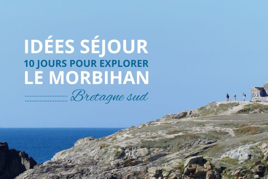 sejour le morbihan en 10 jours