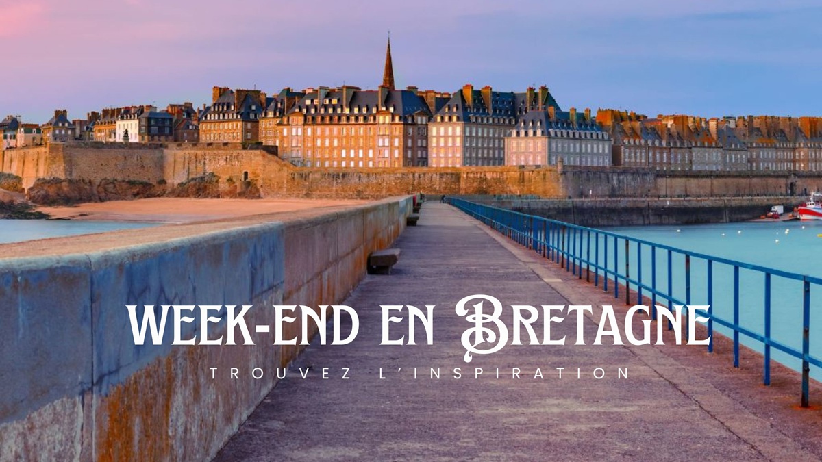 Où passer un week-end en Bretagne ?